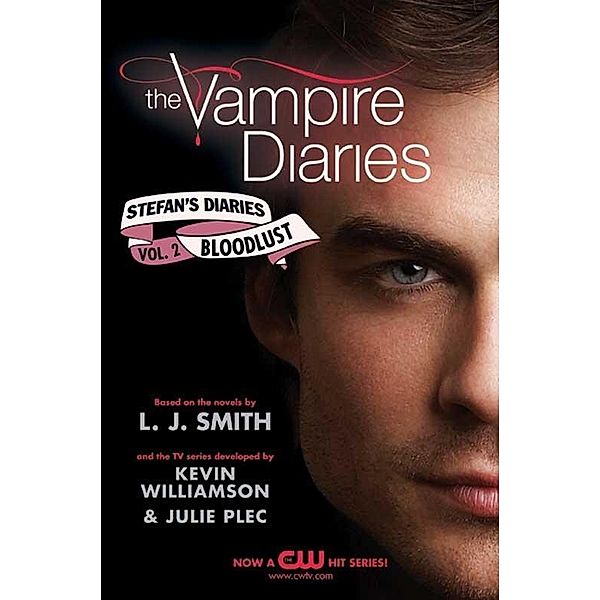 The Vampire Diaries: Stefan's Diaries #2: Bloodlust / Vampire Diaries: Stefan's Diaries Bd.2, L. J. Smith, Kevin Williamson & Julie Plec