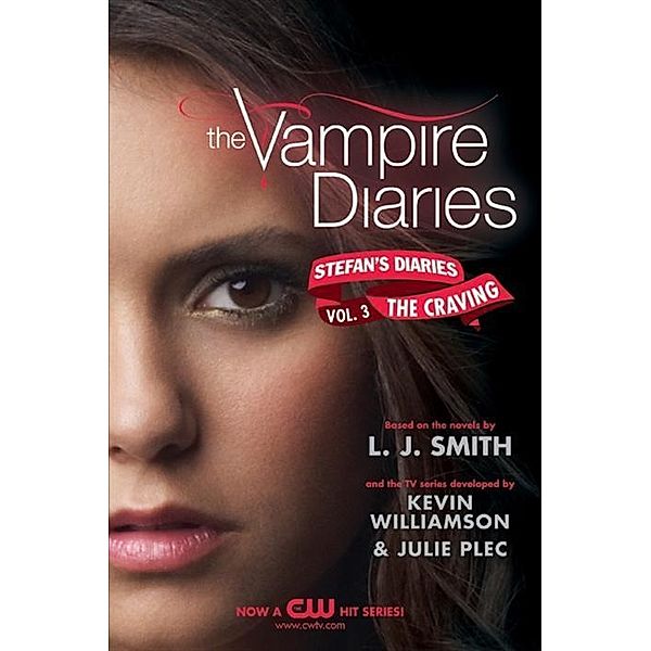 The Vampire Diaries: Stefan's Diaries #3: The Craving / Vampire Diaries: Stefan's Diaries Bd.3, L. J. Smith, Kevin Williamson & Julie Plec