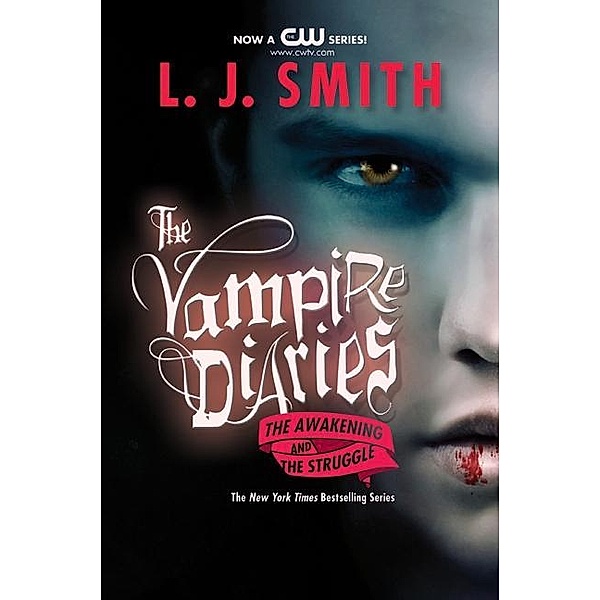The Vampire Diaries: The Awakening and The Struggle, Lisa J. Smith