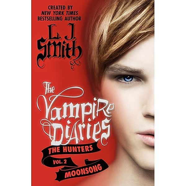 The Vampire Diaries: The Hunters: Moonsong / Vampire Diaries: The Hunters Bd.2, L. J. Smith