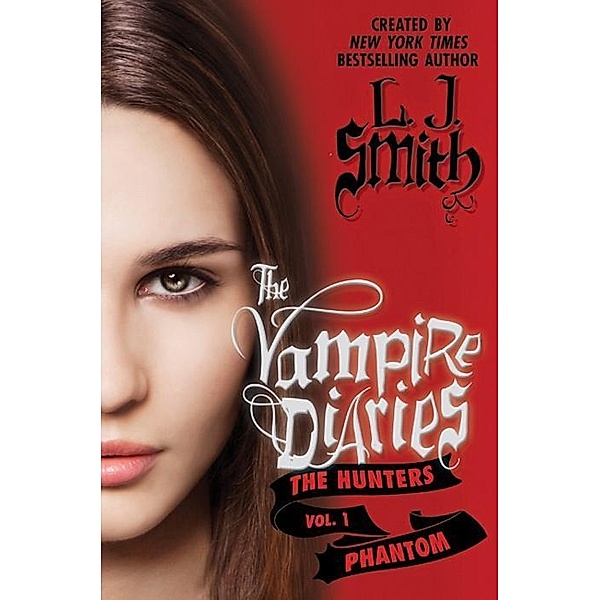 The Vampire Diaries: The Hunters: Phantom / Vampire Diaries: The Hunters Bd.1, L. J. Smith