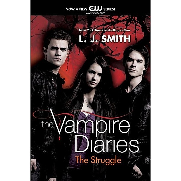 The Vampire Diaries - The Struggle, Lisa J. Smith