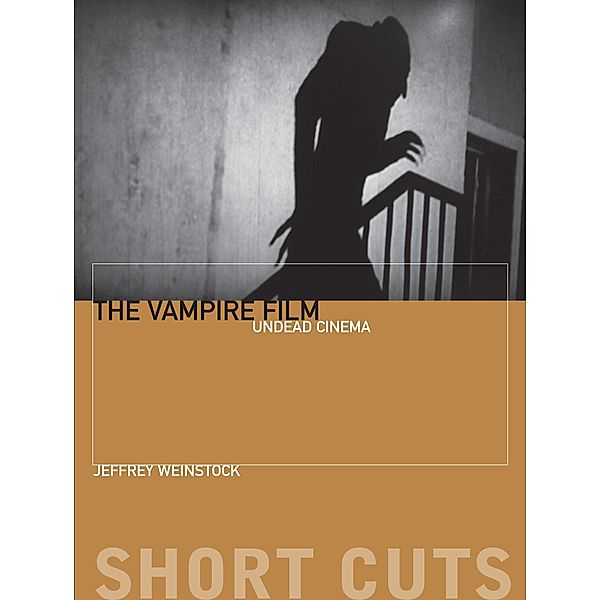 The Vampire Film / Short Cuts, Jeffrey Weinstock