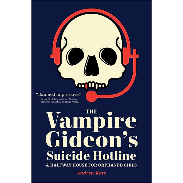 The Vampire Gideon's Suicide Hotline and Halfway House for Orphaned Girls, Andrew Katz