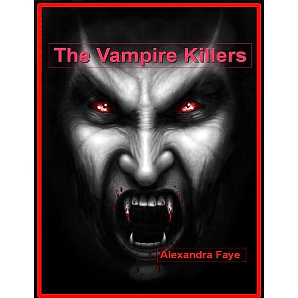 The Vampire Killers, Alexandra Faye