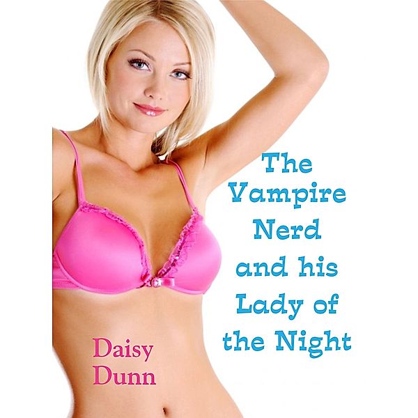The Vampire Nerd and his Lady of the Night, Daisy Dunn
