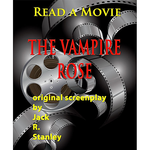 The Vampire Rose, Jack R. Stanley