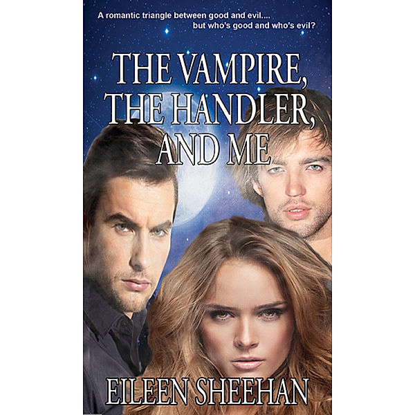 The Vampire, The Handler, and Me, Eileen Sheehan