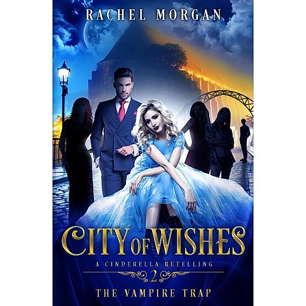 The Vampire Trap / City of Wishes Bd.2, Rachel Morgan