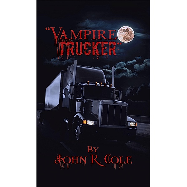 The Vampire Trucker, John R. Cole
