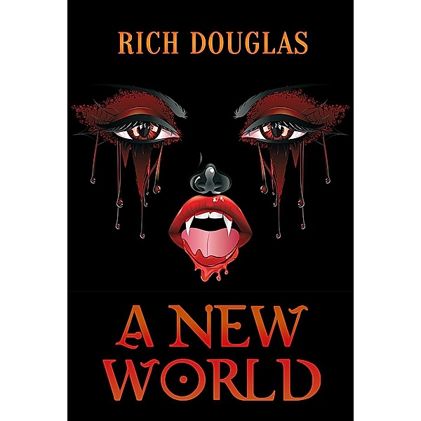 The Vampire World Series: A New World (The Vampire World Series), Rich Douglas