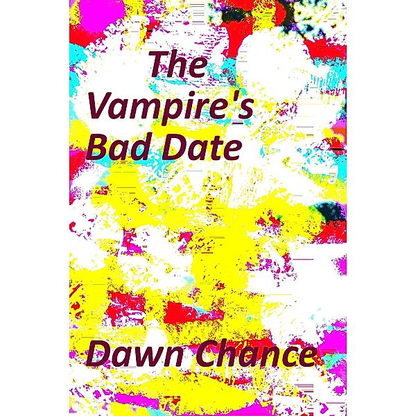 The Vampire's Bad Date, Dawn Chance