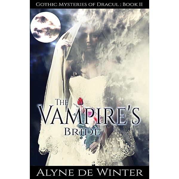 The Vampire's Bride (Gothic Mysteries of Dracul, #3), Alyne de Winter