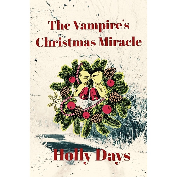 The Vampire's Christmas Miracle, Holly Days