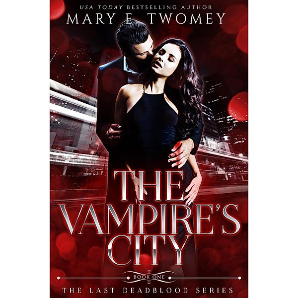 The Vampire's City (The Last Deadblood, #1) / The Last Deadblood, Mary E. Twomey