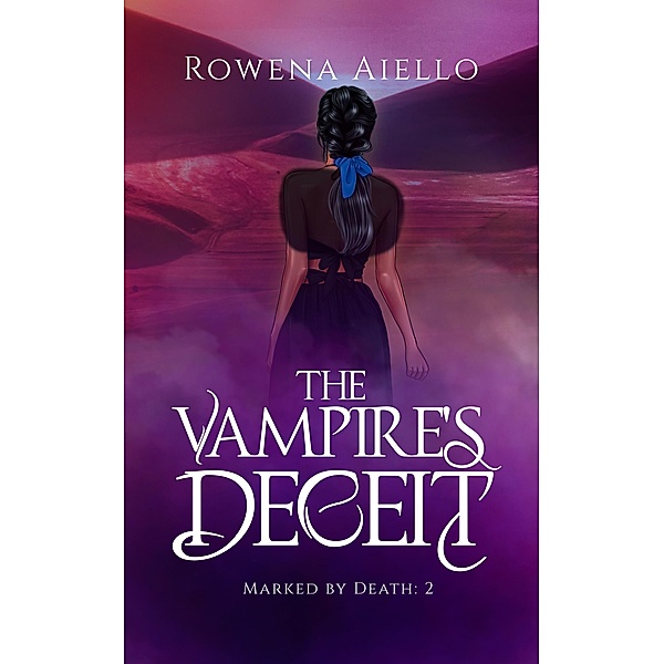 The Vampire's Deceit (Marked by Death, #2) / Marked by Death, Rowena Aiello
