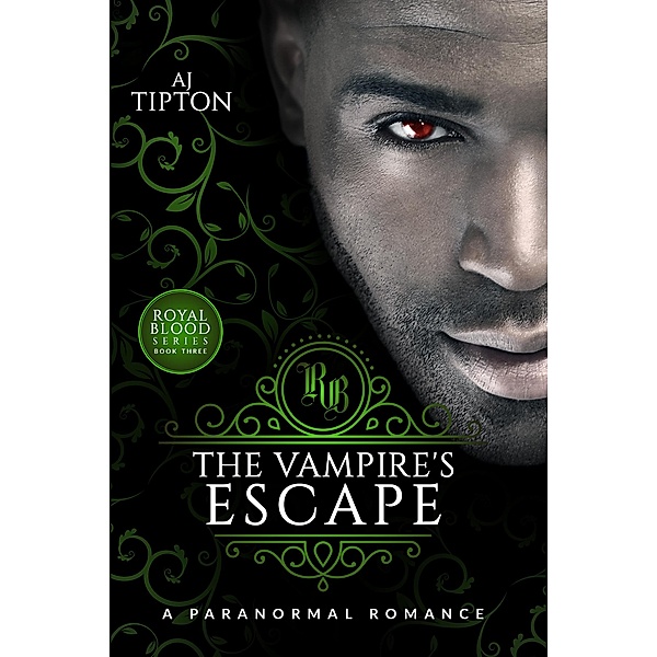 The Vampire's Escape: A Paranormal Romance (Royal Blood, #3) / Royal Blood, Aj Tipton