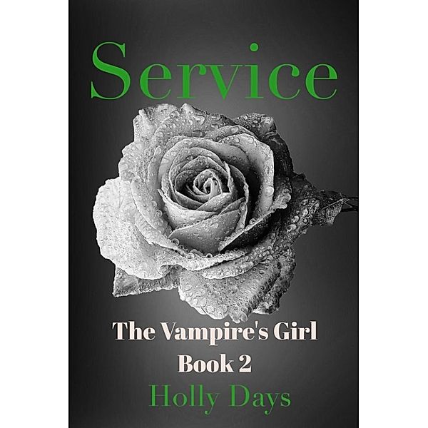 The Vampire's Girl: Service (The Vampire's Girl, #2), Holly Days
