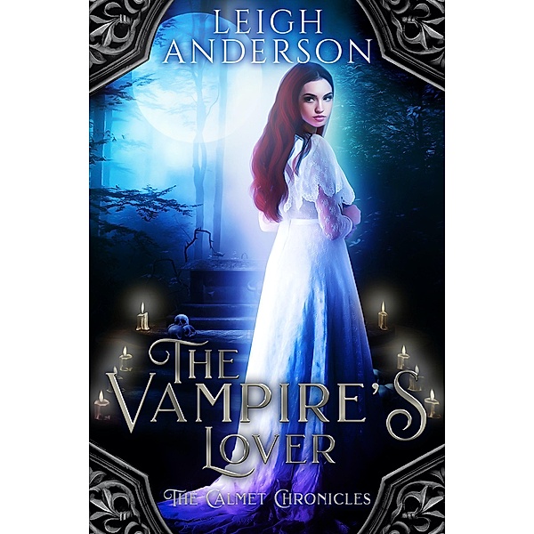 The Vampire's Lover: A Gothic Vampire Romance (The Calmet Chronicles, #3) / The Calmet Chronicles, Leigh Anderson