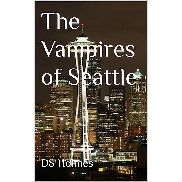 The Vampires of Seattle / The Vampires of, Ds Holmes
