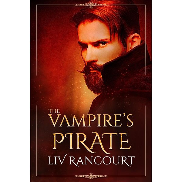 The Vampire's Pirate (The Immortal and Illicit Duology, #1) / The Immortal and Illicit Duology, Liv Rancourt