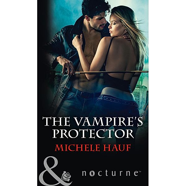 The Vampire's Protector (Mills & Boon Nocturne) / Mills & Boon Nocturne, Michele Hauf