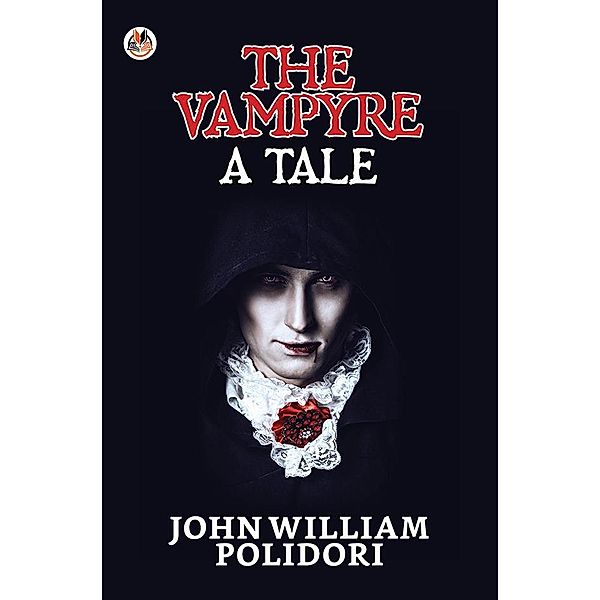 The Vampyre : A Tale / True Sign Publishing House, John William Polidori