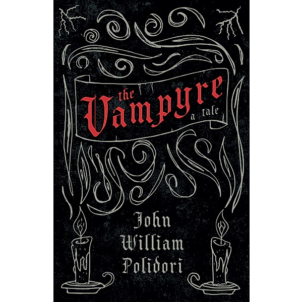 The Vampyre (Fantasy and Horror Classics), John William Polidori