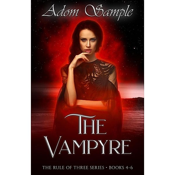 The Vampyre (The Rule of Three, #2) / The Rule of Three, Adom Sample