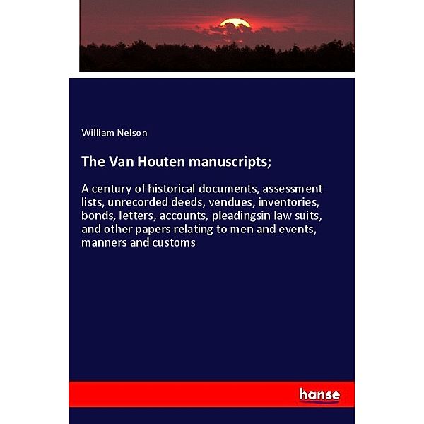 The Van Houten manuscripts;, William Nelson