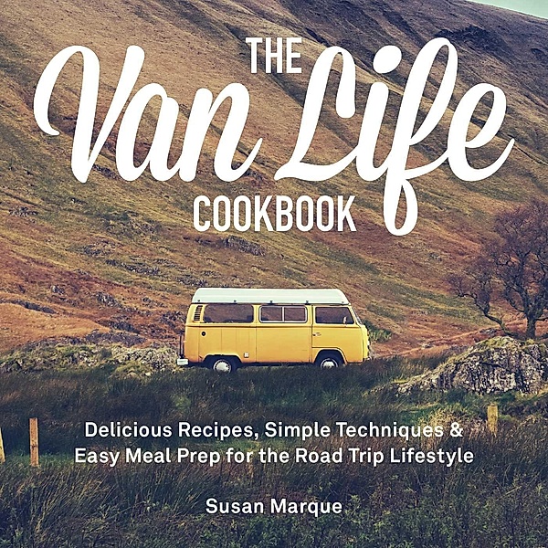 The Van Life Cookbook, Susan Marque