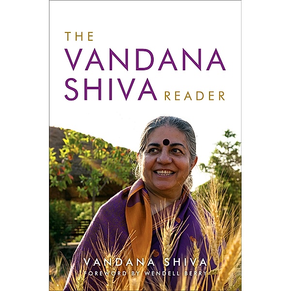 The Vandana Shiva Reader / Culture of the Land, Vandana Shiva