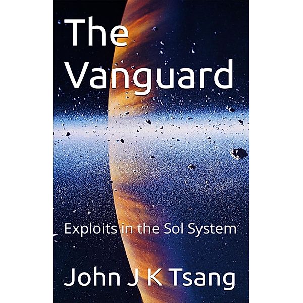 The Vanguard - Exploits in the Sol System, John Tsang