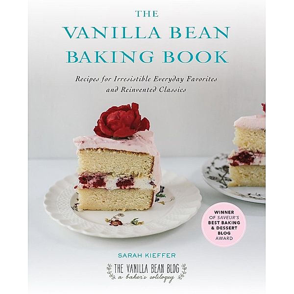 The Vanilla Bean Baking Book, Sarah Kieffer