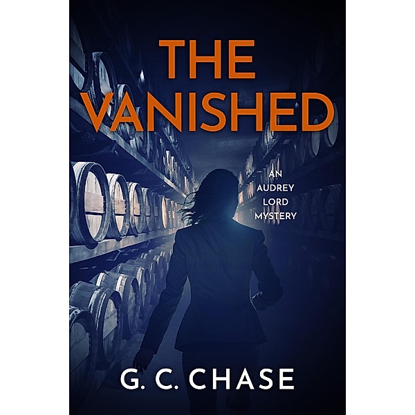 The Vanished (An Audrey Lord Mystery, #3) / An Audrey Lord Mystery, G C Chase