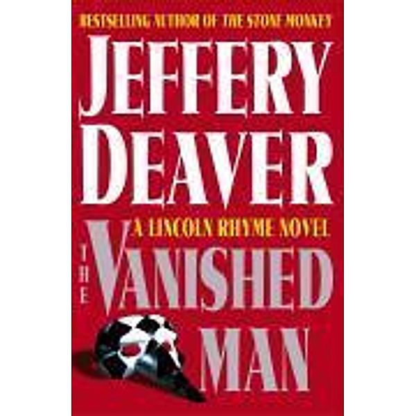 The Vanished Man / Lincoln Rhyme Novel Bd.5, Jeffery Deaver