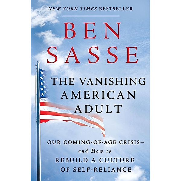 The Vanishing American Adult, Ben Sasse