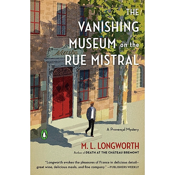 The Vanishing Museum on the Rue Mistral / A Provençal Mystery Bd.9, M. L. Longworth
