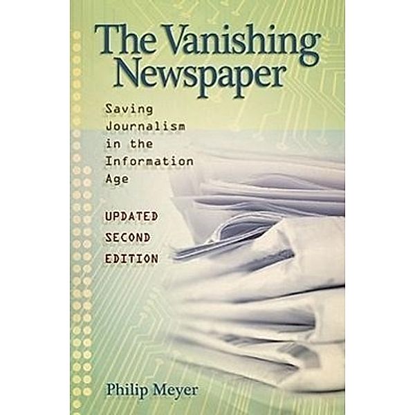The Vanishing Newspaper, Philip Meyer