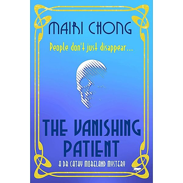 The Vanishing Patient / The Dr. Cathy Moreland Mysteries, Mairi Chong