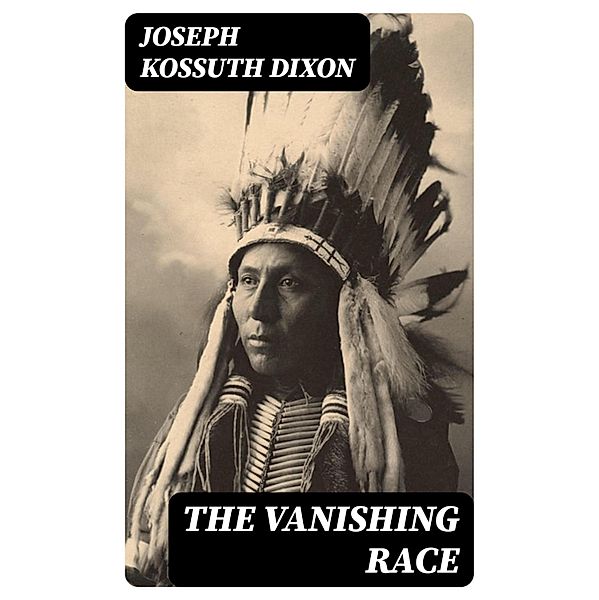 The Vanishing Race, Joseph Kossuth Dixon