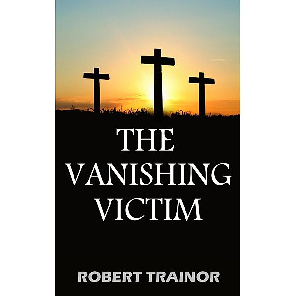 The Vanishing Victim, Robert Trainor