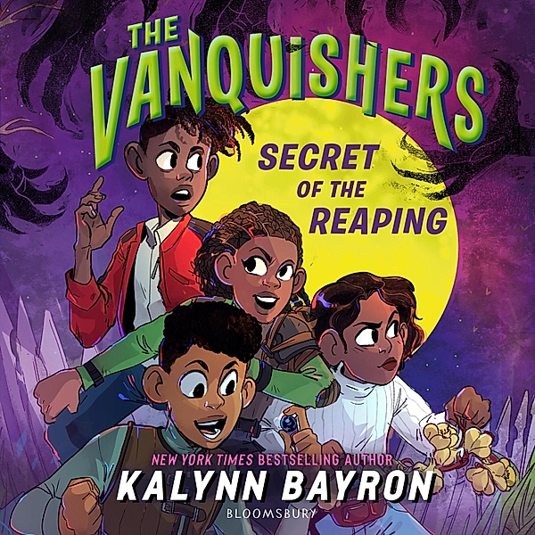 The Vanquishers - The Vanquishers: Secret of the Reaping, Kalynn Bayron