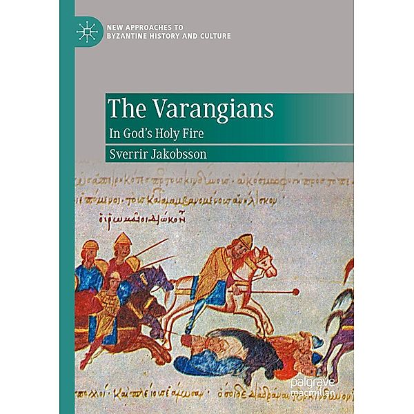 The Varangians / New Approaches to Byzantine History and Culture, Sverrir Jakobsson