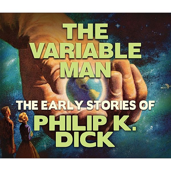 The Variable Man, Philip K. Dick