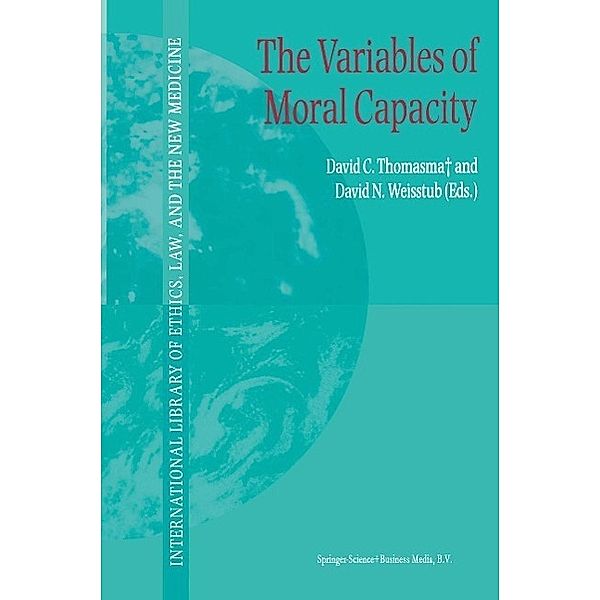 The Variables of Moral Capacity / International Library of Ethics, Law, and the New Medicine Bd.21