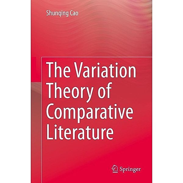 The Variation Theory of Comparative Literature, Shunqing Cao