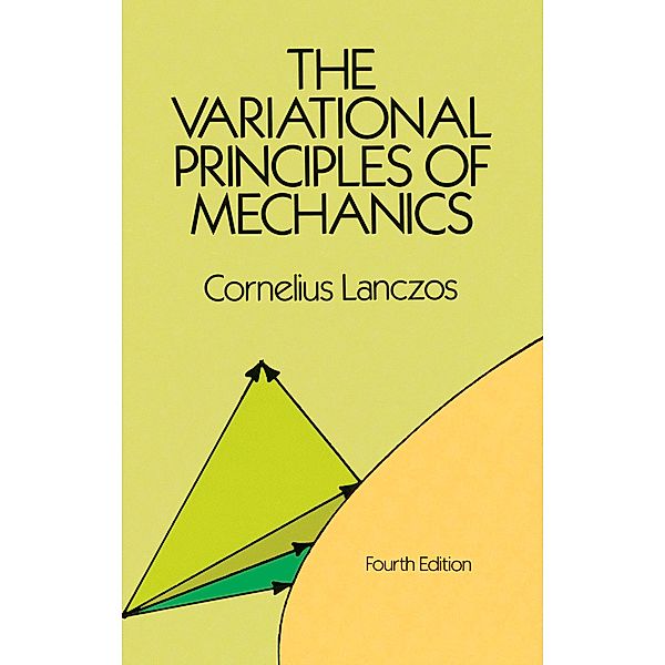 The Variational Principles of Mechanics / Dover Books on Physics, Cornelius Lanczos