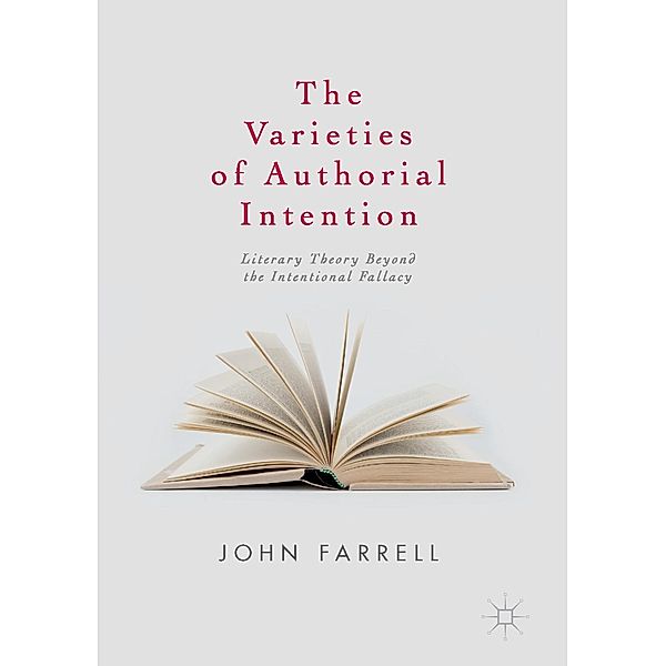 The Varieties of Authorial Intention / Progress in Mathematics, John Farrell