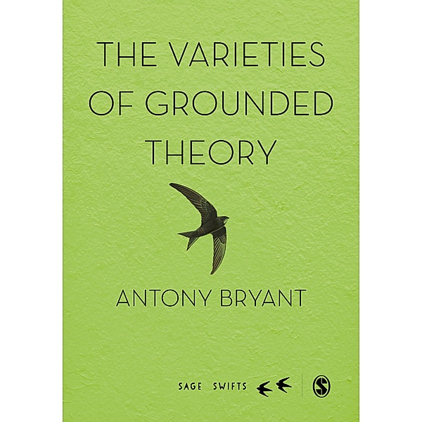 The Varieties of Grounded Theory / SAGE Swifts, Antony Bryant